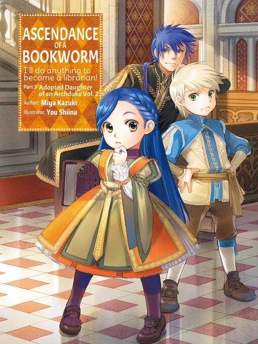 Title details for Ascendance of a Bookworm, Part 3, Volume 2 by Miya Kazuki - Available